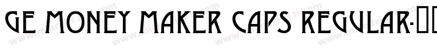 GE Money Maker Caps Regular字体转换